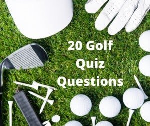 20 Golf Quiz Questions
