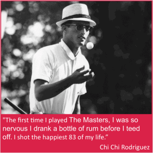 Chi Chi Rodriguez funny Masters quote